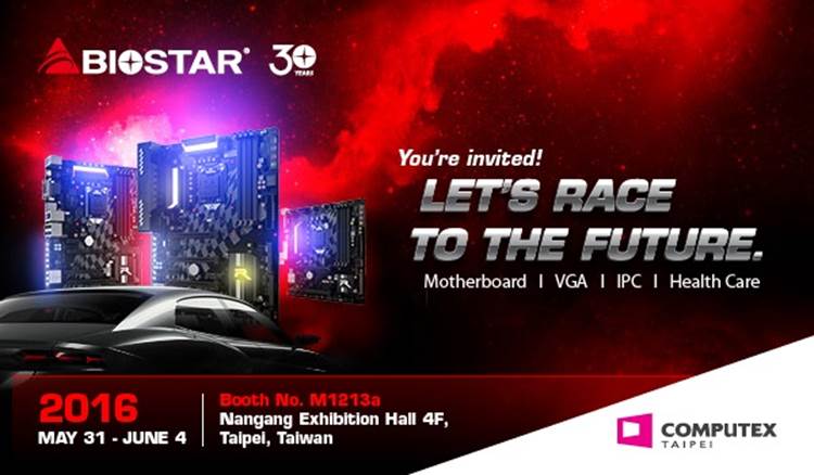 BIOSTAR at COMPUTEX 2016: Let’s Race to the Future – You are invited to the most intense and fast-paced booth at Computex