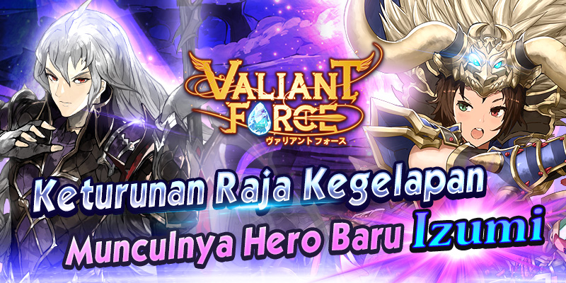 Valiant Force Meluncurkan Event “Darkness Descent” dan Hero Baru Izumi Sebelum Update Besar Bulan Maret