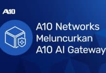 A10 Networks Meluncurkan A10 AI Gateway, Platform Kontrol Cerdas untuk Pengelolaan Terpadu Seluruh Operasi AI