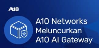A10 Networks Meluncurkan A10 AI Gateway, Platform Kontrol Cerdas untuk Pengelolaan Terpadu Seluruh Operasi AI